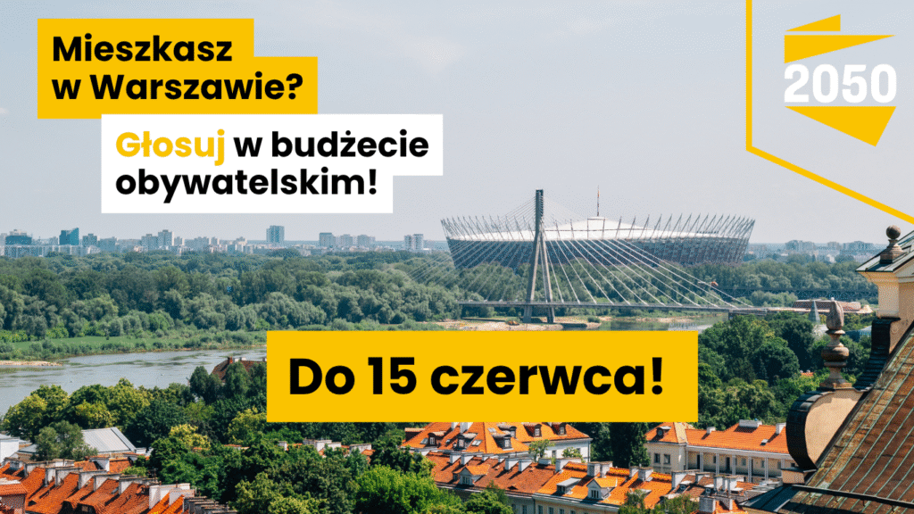 Mieszkasz w Warszawie? Zagłosuj w budżecie obywatelskim do 15 czerwca. Zobacz nasze propozycje projektów!